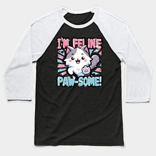 I'm Feline Pawsome Baseball T-Shirt